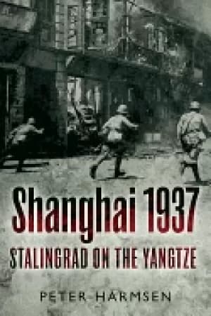 shanghai 1937 stalingrad on the yangtze