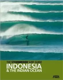 The Stormrider Surf Guide Indonesia & the Indian Ocean