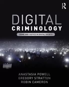 Digital CriminologyCrime and Justice in Digital Society