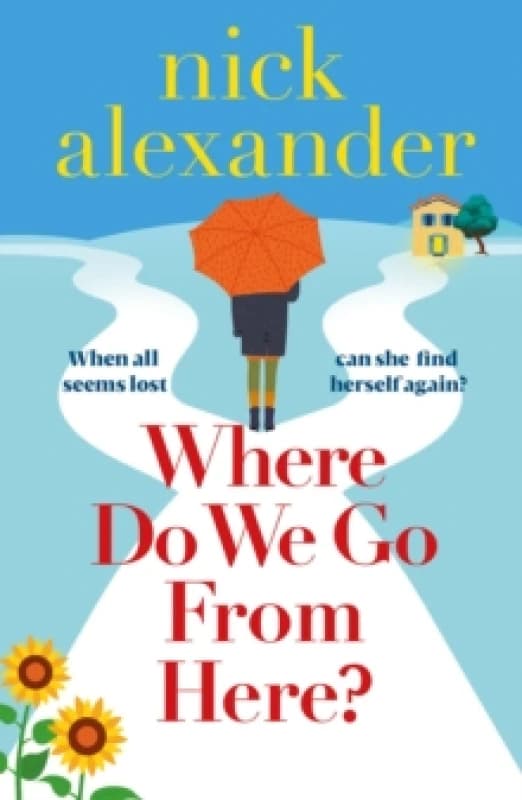 Where Do We Go from Here? A completely unforgettable and life-affirming novel about love, loss and new beginnings Paperback / softback