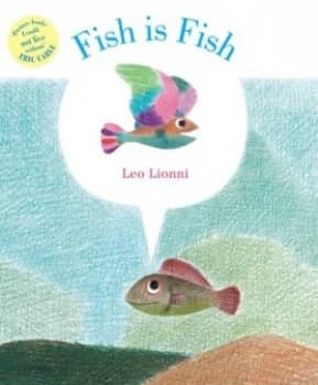 Fish Is Fish by Leo Lionni Book
