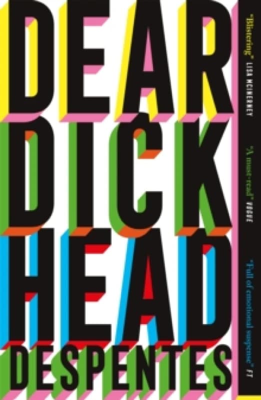 Dear Dickhead. Paperback. By Virginie Despentes Books