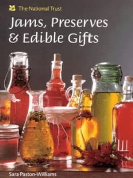 Jams Preserves and Edible Gifts by Sara Paston-Williams and Andreas Einsiedel and National Trust Hardback
