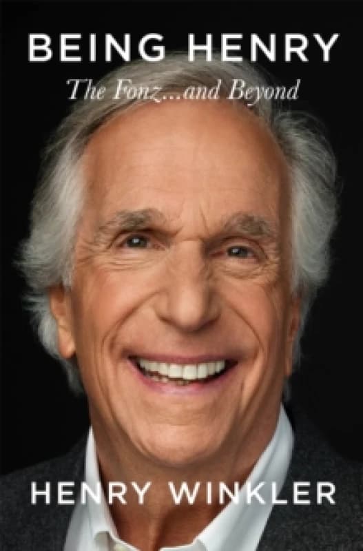 Being Henry. Hardback. By Henry Winkler, James Kaplan Books