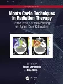 Monte Carlo Techniques in Radiation Therapy : Introduction, Source Modelling, and Patient Dose Calculations