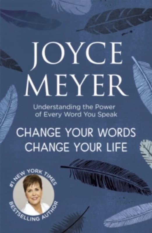 Change Your Words, Change Your Life : Understanding the Power of Every Word You Speak Paperback / softback