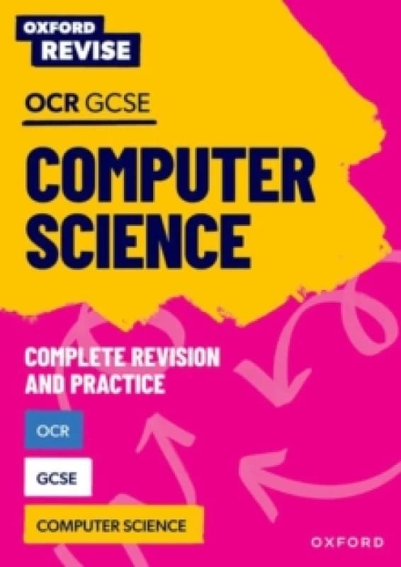 Oxford Revise: OCR GCSE Computer Science Complete Revision and Practice Paperback / softback