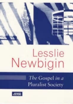 The Gospel in a Pluralist Society by Lesslie Newbigin Paperback