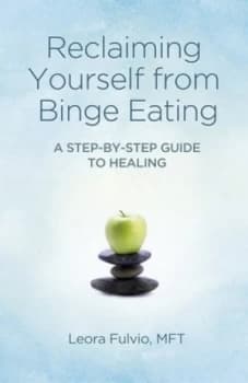 Reclaiming Yourself from Binge Eating by Leora Fulvio Paperback