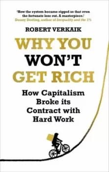 Why you wont get rich by Robert Verkaik