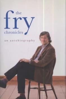 The Fry Chronicles by Stephen Fry Hardback