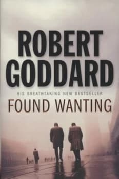 Found Wanting by Robert Goddard Hardback