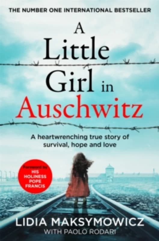 A Little Girl in Auschwitz : A heart-wrenching true story of survival, hope and love Paperback / softback