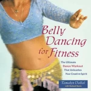 belly dancing for fitness the ultimate dance workout that unleashes your cr