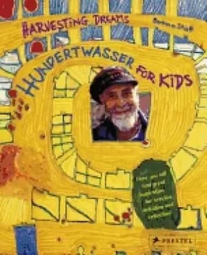 hundertwasser for kids harvesting dreams