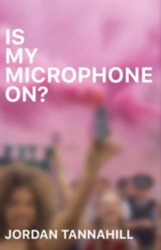 Is My Microphone On?. Paperback. By Jordan Tannahill Books