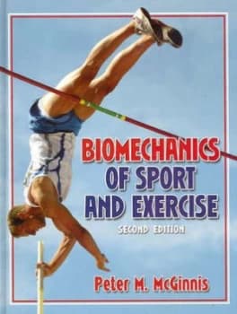 Biomechanics of Sport and Exercise by Peter Merton Mcginnis Hardback
