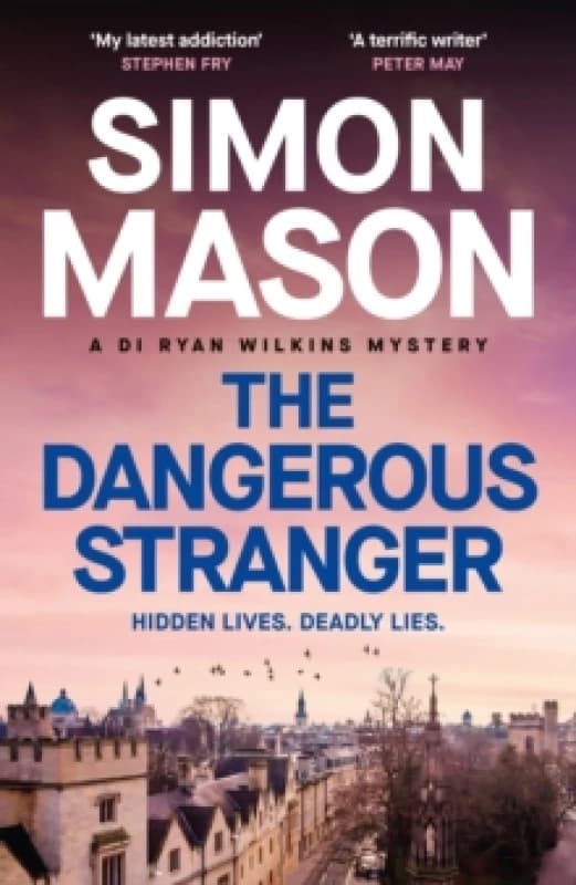 The Dangerous Stranger : the latest instalment in the pacy, Oxford-set DI Ryan Wilkins series Hardback