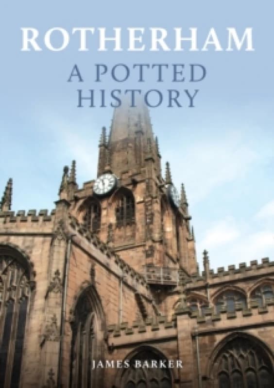 Rotherham: A Potted History Paperback / softback