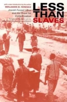 Less than slaves by Benjamin Ferencz