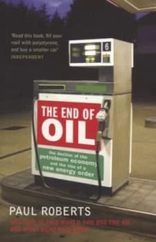 The End of Oil by Paul Roberts Paperback