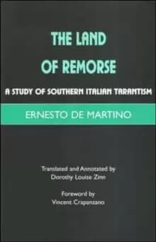 The Land of Remorse : A Study of Southern Italian Tarantism