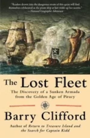 lost fleet the discovery of a sunken armada from the golden age of piracy