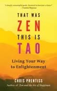 that was zen this is tao living your way to enlightenment