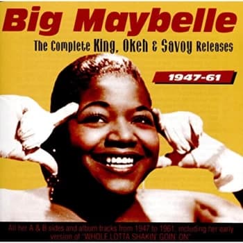 Big Maybelle - The Complete King, Okeh & Savoy Releases 1947-61 CD
