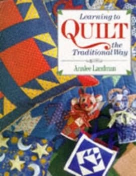 Learning to Quilt the Traditional Way by Annlee Landman Hardback