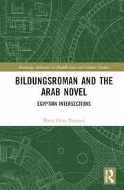 Bildungsroman and the Arab Novel Egyptian Intersections