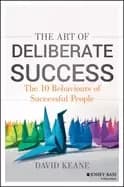 art of deliberate success the 10 behaviours of successful people