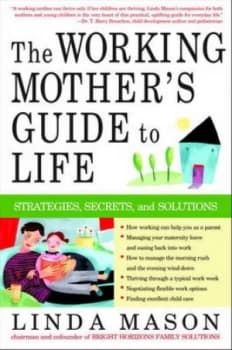 The Working Mothers Guide to Life by Linda Mason Paperback