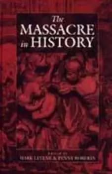 The massacre in history by Mark Levene