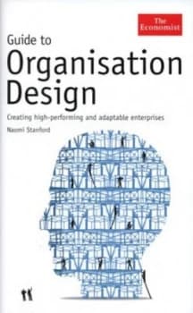 Guide to Organisation Design by Naomi Stanford Hardback