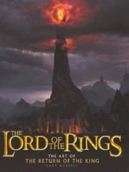 The Art of the Return of the King by Gary Russell Hardback