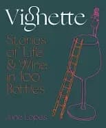 vignette stories of life and wine in 100 bottles