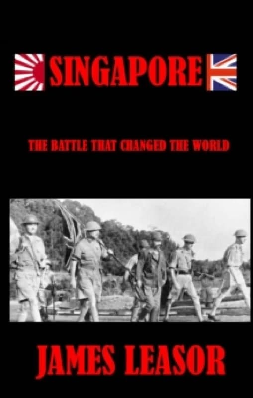 SINGAPORE : The Battle That Changed The World Paperback / softback