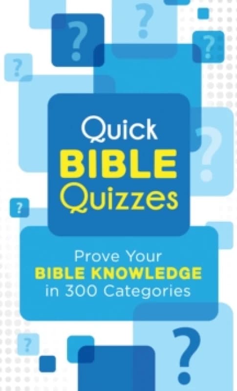 Quick Bible Quizzes : Prove Your Bible Knowledge in 300 Categories Paperback / softback
