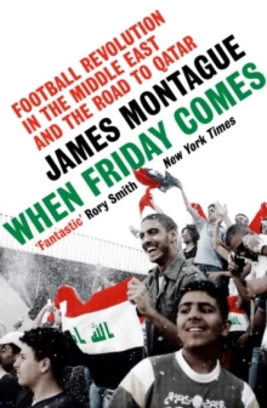 When Friday Comes : Football Revolution in the Middle East and the Road to Qatar Paperback / softback
