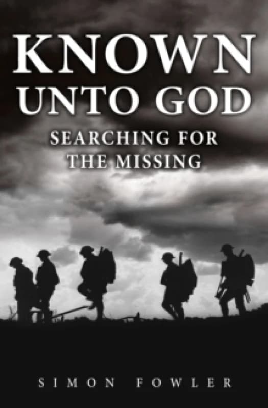 Known Unto God : Searching for the Missing Hardback