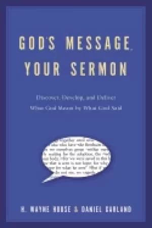 gods message your sermon discover develop and deliver what god meant by wha