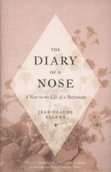 The Diary of a Nose by Jean-Claude Ellena Hardback