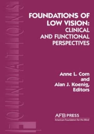 Foundations of low vision by Anne Lesley Corn