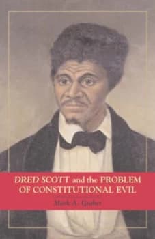 Dred Scott and the Problem of Constitutional Evil by Mark A. Graber Hardback