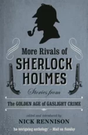 more rivals of sherlock holmes stories from the golden age of gaslight crim