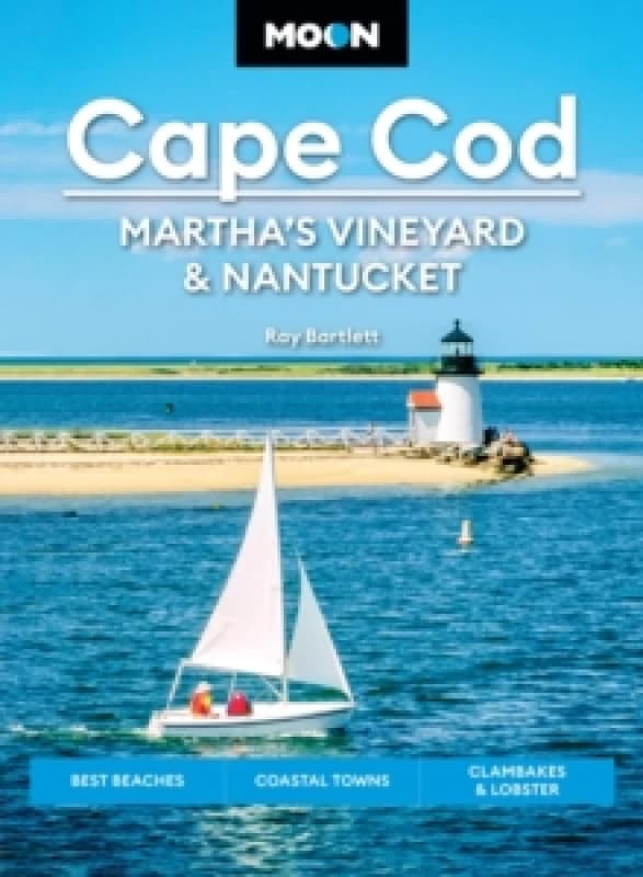 Moon Cape Cod, Martha's Vineyard & Nantucket (Seventh Edition) : Best Beaches, Coastal Towns, Clambakes & Lobster Paperback / softback
