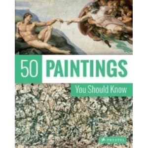 50 Paintings You Should Know