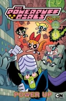 Powerpuff Girls Classics. Volume 2 Power up by Jennifer Moore Paperback