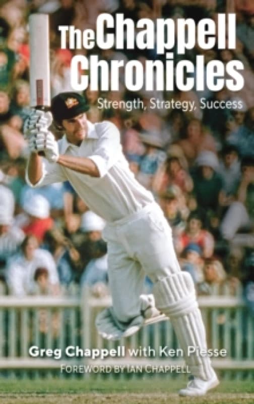 The Chappell Chronicles : Strength, Strategy, Success Paperback / softback